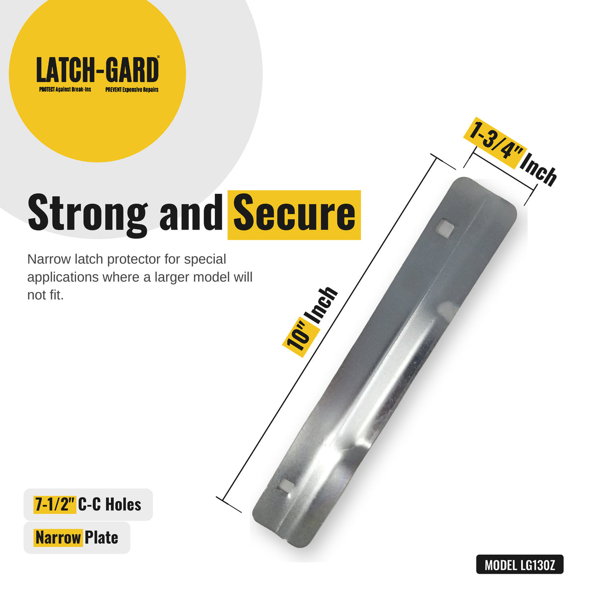 Latch-Gard LG130Z latch guard dimensions: 1-3/4 x 10 in, zinc plated steel plate, with fasteners