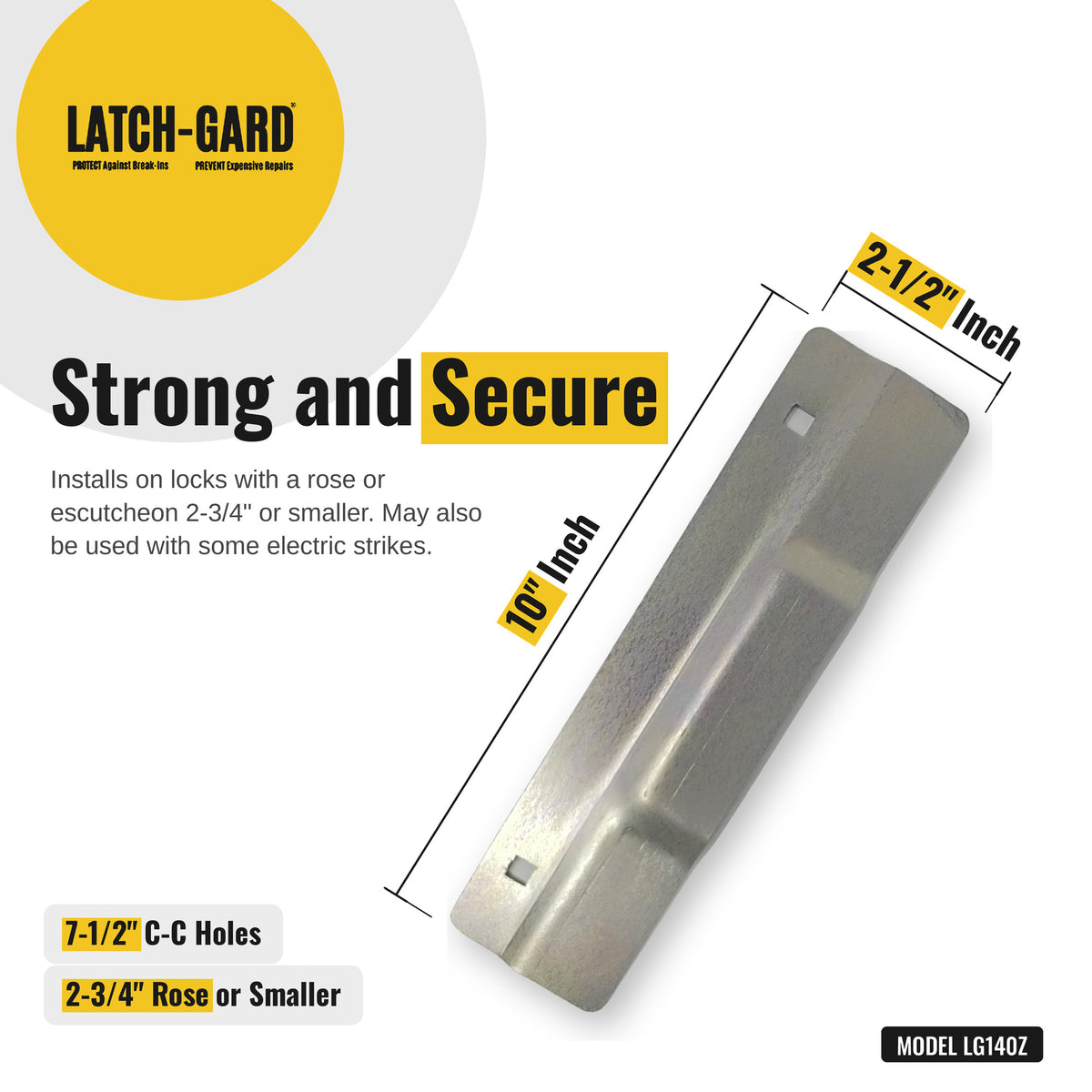 Latch-Gard LG140Z latch guard dimensions: 2-1/2 x 10 in, zinc plated steel plate, with fasteners