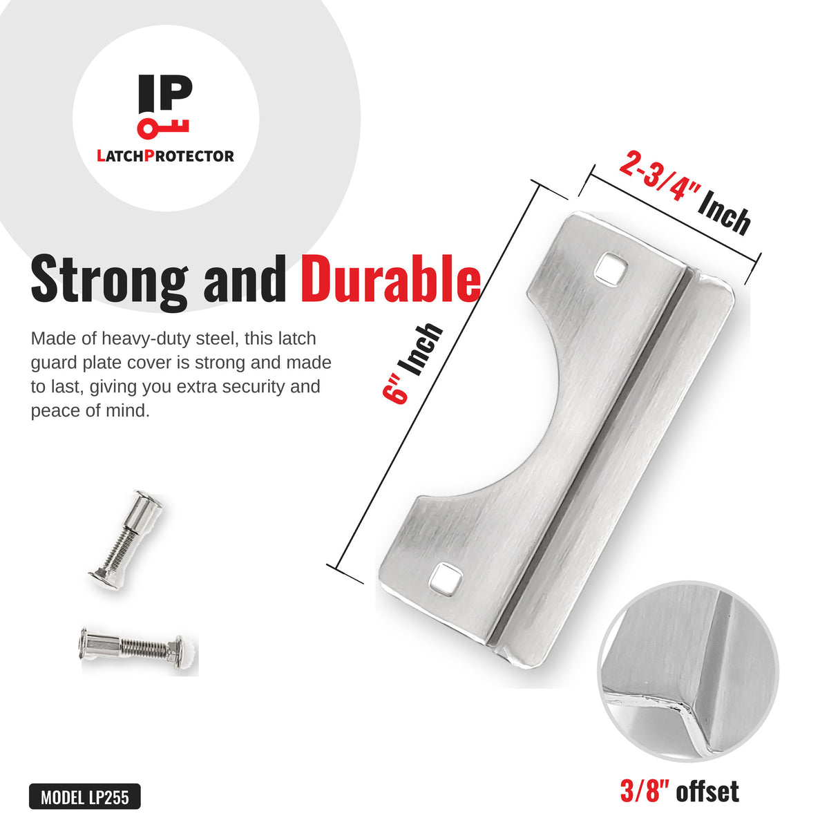 LATCHPROTECTOR LP255 latch guard dimensions: 6 x 2-3/4 in, strong and durable zinc plated plate